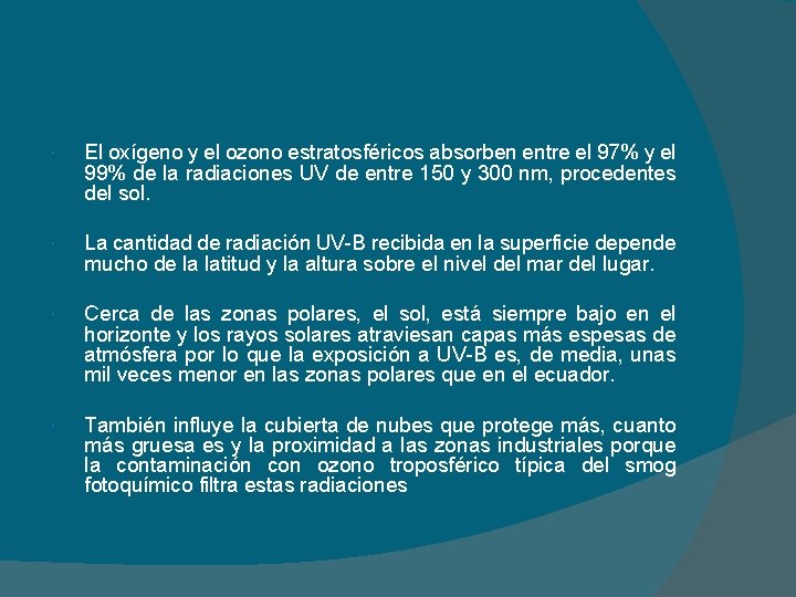  El oxígeno y el ozono estratosféricos absorben entre el 97% y el 99%