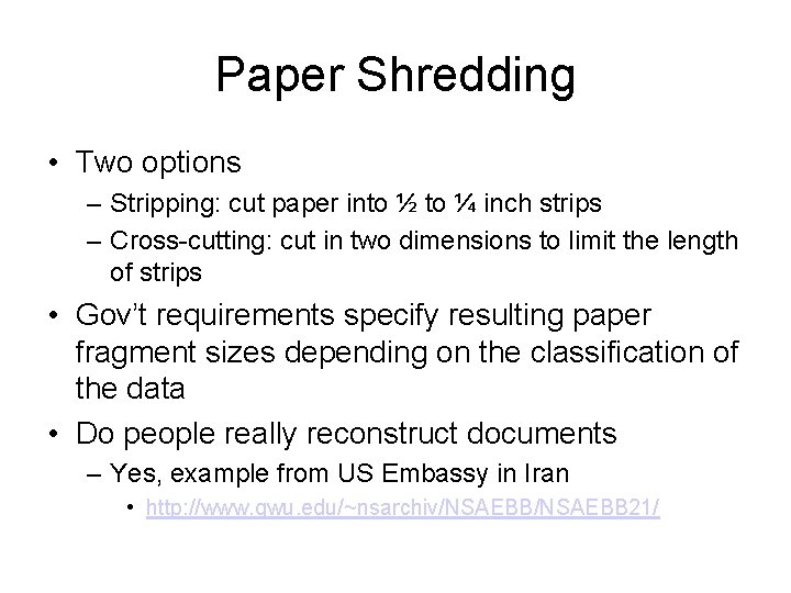 Paper Shredding • Two options – Stripping: cut paper into ½ to ¼ inch