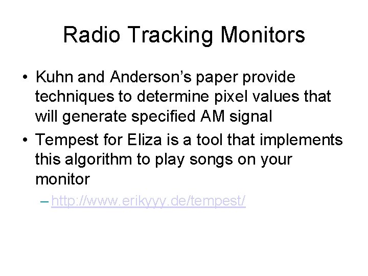 Radio Tracking Monitors • Kuhn and Anderson’s paper provide techniques to determine pixel values