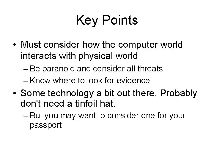 Key Points • Must consider how the computer world interacts with physical world –