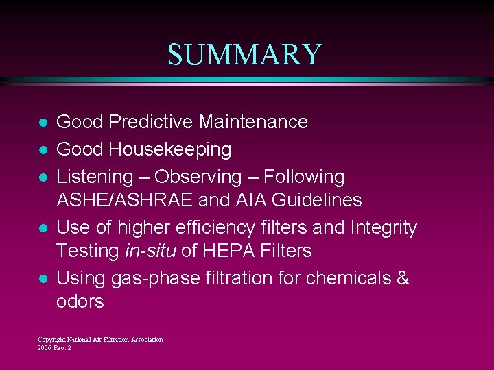 SUMMARY l l l Good Predictive Maintenance Good Housekeeping Listening – Observing – Following SUMMARY l l l Good Predictive Maintenance Good Housekeeping Listening – Observing – Following