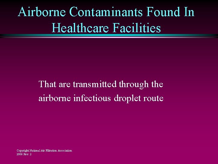 Airborne Contaminants Found In Healthcare Facilities That are transmitted through the airborne infectious droplet