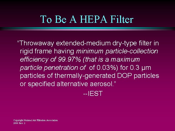 To Be A HEPA Filter “Throwaway extended-medium dry-type filter in rigid frame having minimum To Be A HEPA Filter “Throwaway extended-medium dry-type filter in rigid frame having minimum