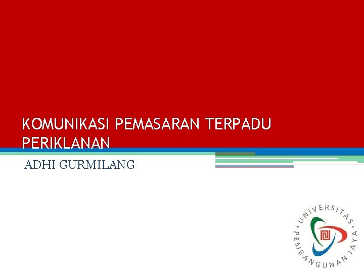 KOMUNIKASI PEMASARAN TERPADU PERIKLANAN ADHI GURMILANG 1 