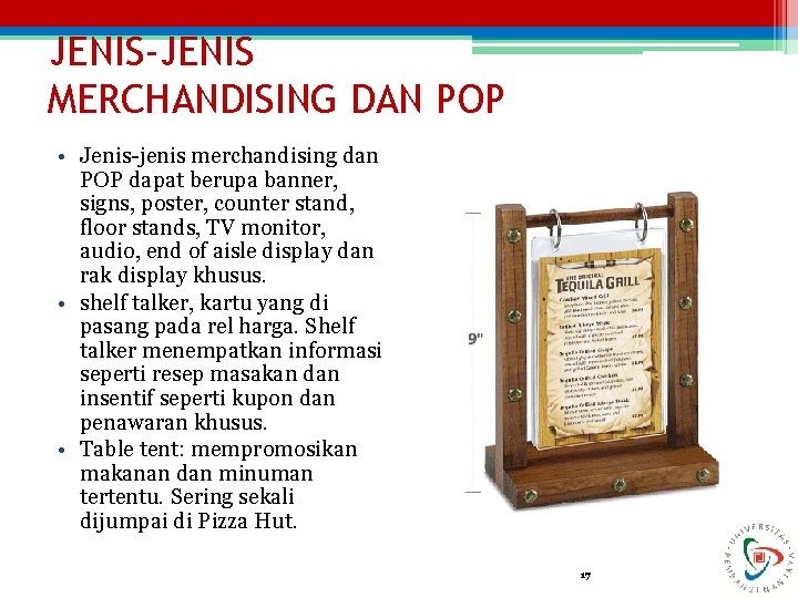JENIS-JENIS MERCHANDISING DAN POP • Jenis-jenis merchandising dan POP dapat berupa banner, signs, poster,