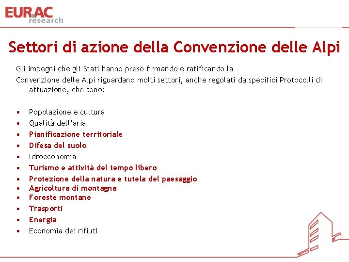 Settori di azione della Convenzione delle Alpi Gli impegni che gli Stati hanno preso