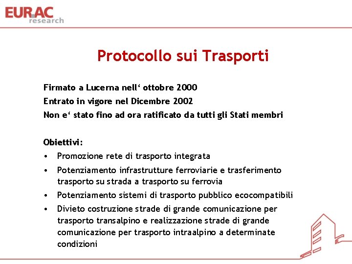 Protocollo sui Trasporti Firmato a Lucerna nell‘ ottobre 2000 Entrato in vigore nel Dicembre