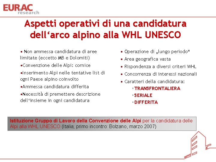 Aspetti operativi di una candidatura dell‘arco alpino alla WHL UNESCO • Non ammessa candidatura