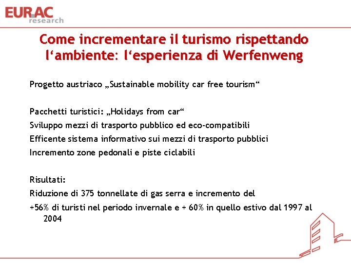 Come incrementare il turismo rispettando l‘ambiente: l‘esperienza di Werfenweng Progetto austriaco „Sustainable mobility car