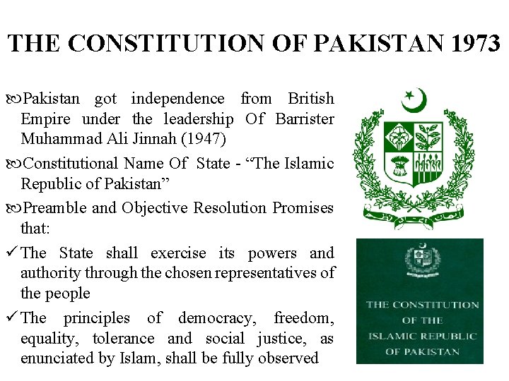 THE CONSTITUTION OF PAKISTAN 1973 Pakistan got independence from British Empire under the leadership