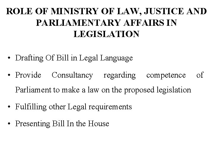 ROLE OF MINISTRY OF LAW, JUSTICE AND PARLIAMENTARY AFFAIRS IN LEGISLATION • Drafting Of