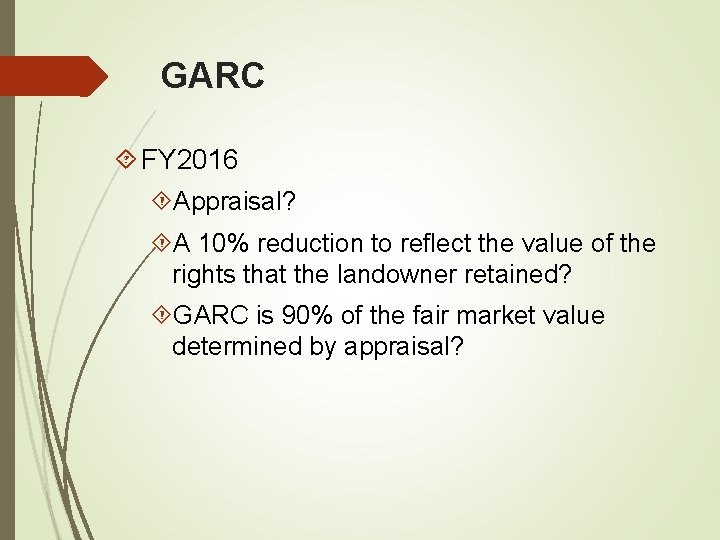 GARC FY 2016 Appraisal? A 10% reduction to reflect the value of the rights