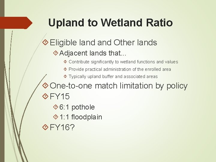 Upland to Wetland Ratio Eligible land Other lands Adjacent lands that. . . Contribute