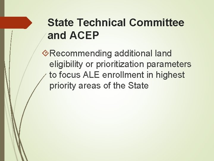 State Technical Committee and ACEP Recommending additional land eligibility or prioritization parameters to focus