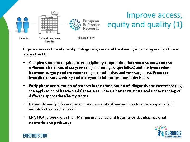 Improve access, equity and quality (1) Improve access to and quality of diagnosis, care