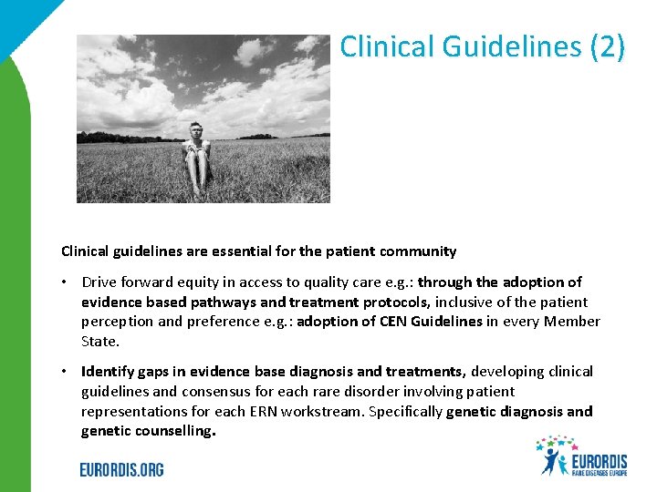 Clinical Guidelines (2) Clinical guidelines are essential for the patient community • Drive forward