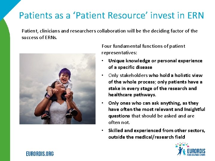 Patients as a ‘Patient Resource’ invest in ERN Patient, clinicians and researchers collaboration will