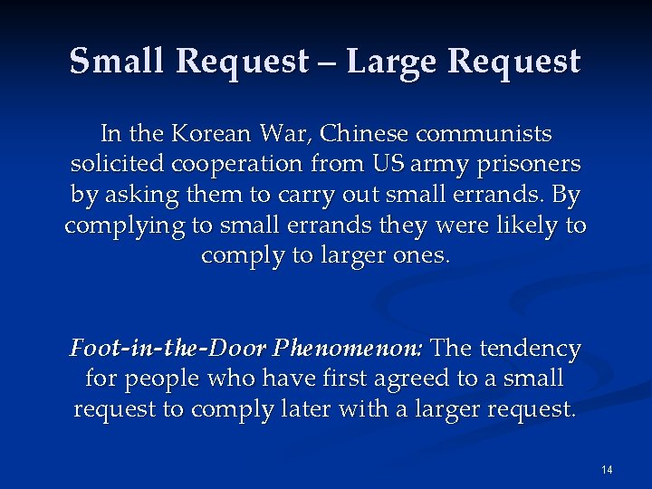 Small Request – Large Request In the Korean War, Chinese communists solicited cooperation from