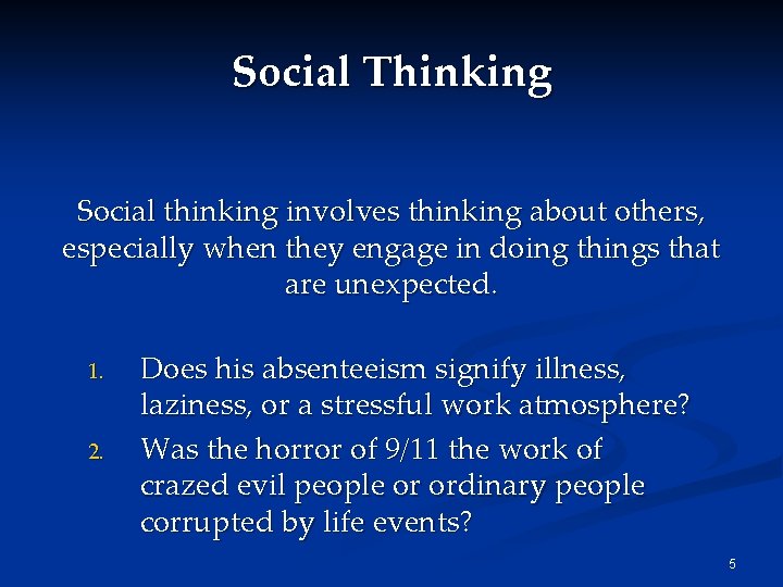 Social Thinking Social thinking involves thinking about others, especially when they engage in doing