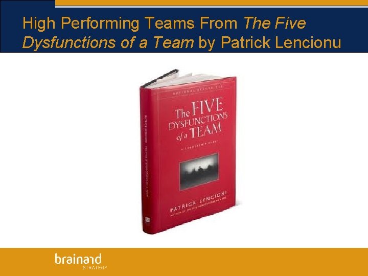 High Performing Teams From The Five Dysfunctions of a Team by Patrick Lencionu 