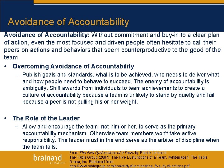 Avoidance of Accountability: Without commitment and buy-in to a clear plan of action, even