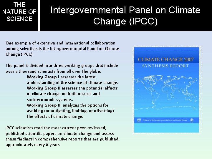 THE NATURE OF SCIENCE Intergovernmental Panel on Climate Change (IPCC) One example of extensive