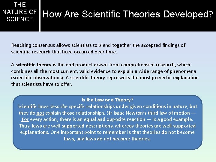 THE NATURE OF SCIENCE How Are Scientific Theories Developed? Reaching consensus allows scientists to