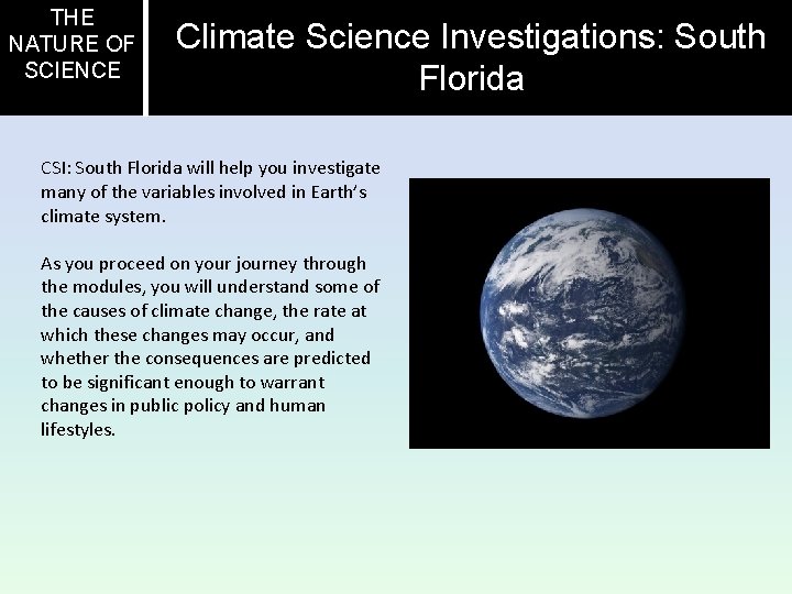 THE NATURE OF SCIENCE Climate Science Investigations: South Florida CSI: South Florida will help