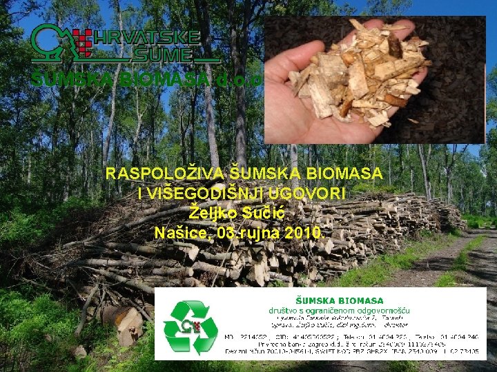 ŠUMSKA BIOMASA d. o. o. , RASPOLOŽIVA ŠUMSKA BIOMASA I VIŠEGODIŠNJI UGOVORI Željko Sučić