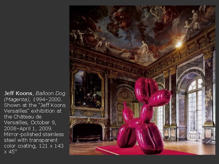 Jeff Koons, Balloon Dog (Magenta), 1994– 2000. Shown at the “Jeff Koons Versailles” exhibition