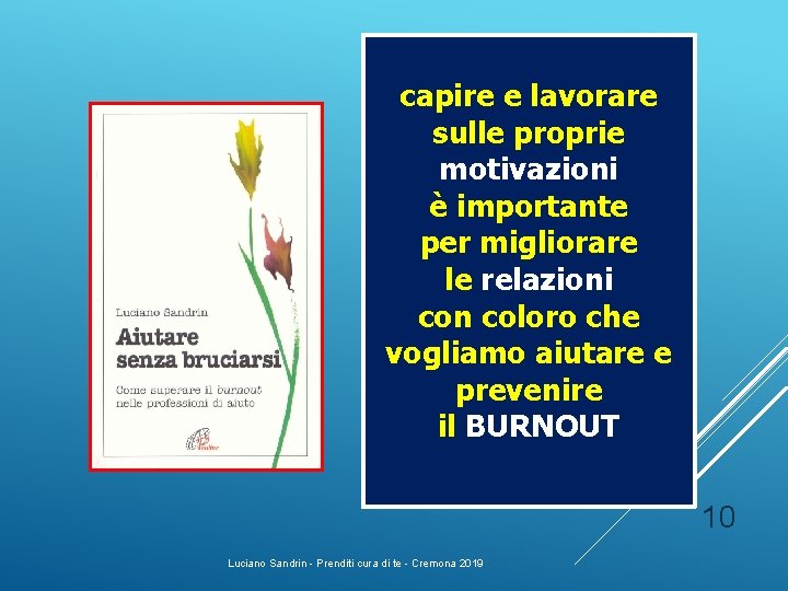 capire e lavorare sulle proprie motivazioni è importante per migliorare le relazioni con coloro capire e lavorare sulle proprie motivazioni è importante per migliorare le relazioni con coloro