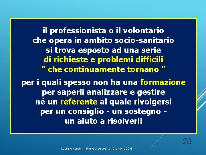 il professionista o il volontario che opera in ambito socio-sanitario si trova esposto ad il professionista o il volontario che opera in ambito socio-sanitario si trova esposto ad