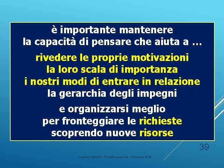 è importante mantenere la capacità di pensare che aiuta a … rivedere le proprie è importante mantenere la capacità di pensare che aiuta a … rivedere le proprie