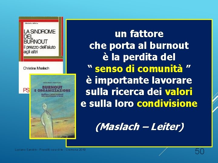 un fattore che porta al burnout è la perdita del “ senso di comunità un fattore che porta al burnout è la perdita del “ senso di comunità