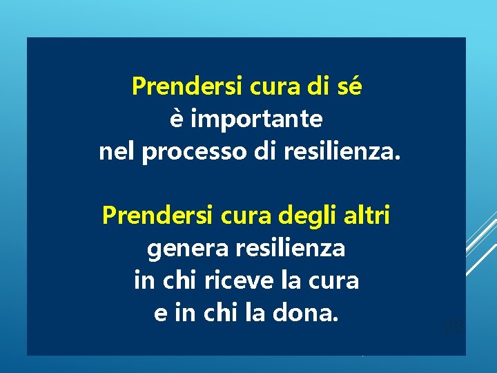 Prendersi cura di sé è importante nel processo di resilienza. Prendersi cura degli altri Prendersi cura di sé è importante nel processo di resilienza. Prendersi cura degli altri