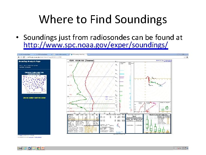 Where to Find Soundings • Soundings just from radiosondes can be found at http: