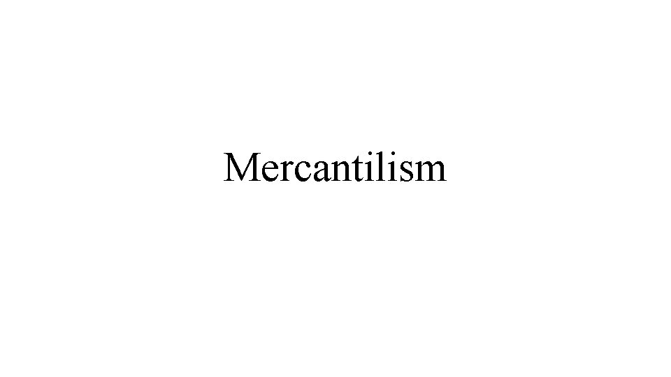 Mercantilism 