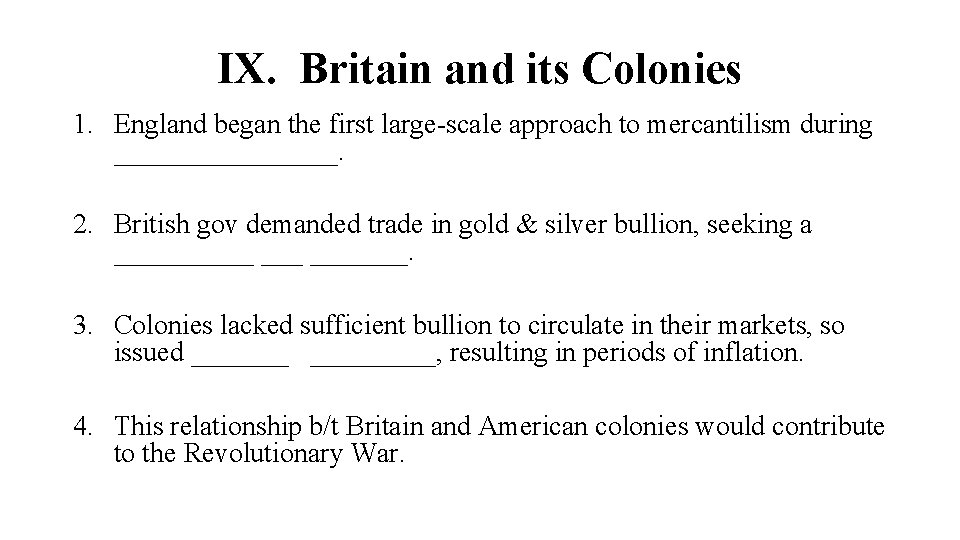 IX. Britain and its Colonies 1. England began the first large-scale approach to mercantilism