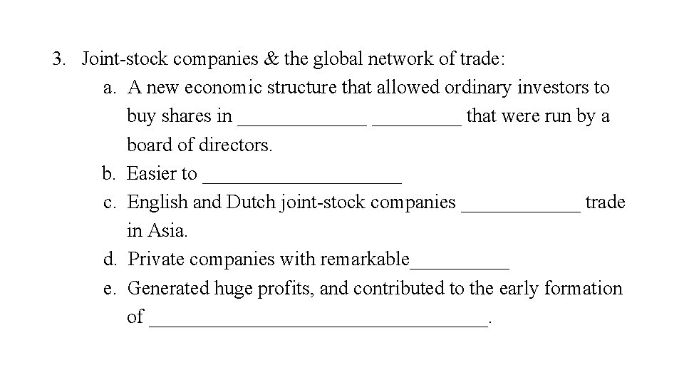 3. Joint-stock companies & the global network of trade: a. A new economic structure