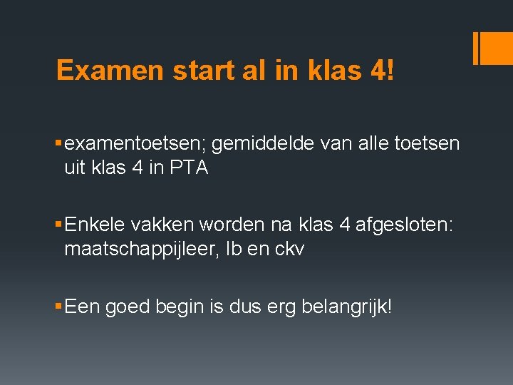 Examen start al in klas 4! § examentoetsen; gemiddelde van alle toetsen uit klas
