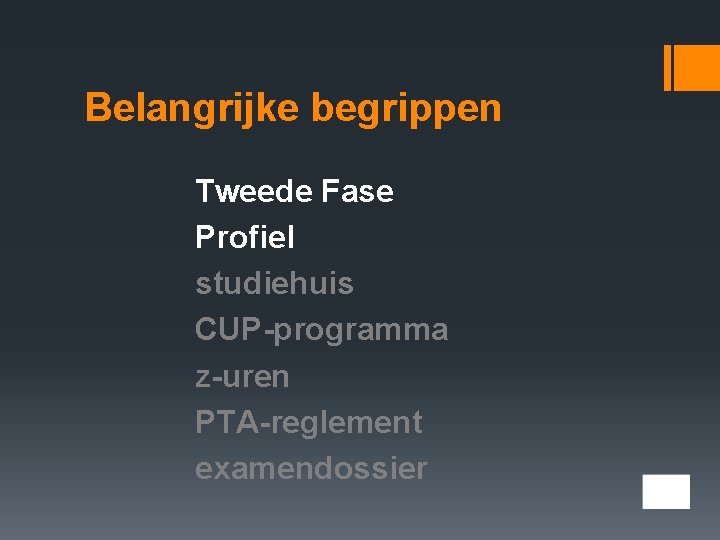 Belangrijke begrippen Tweede Fase Profiel studiehuis CUP-programma z-uren PTA-reglement examendossier 