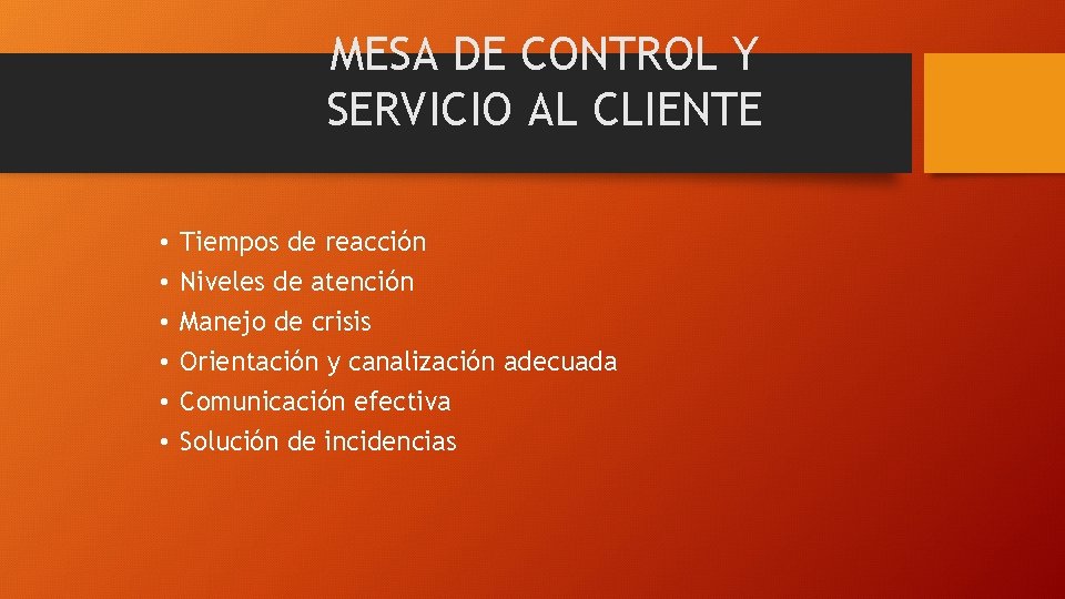 MESA DE CONTROL Y SERVICIO AL CLIENTE • • • Tiempos de reacción Niveles