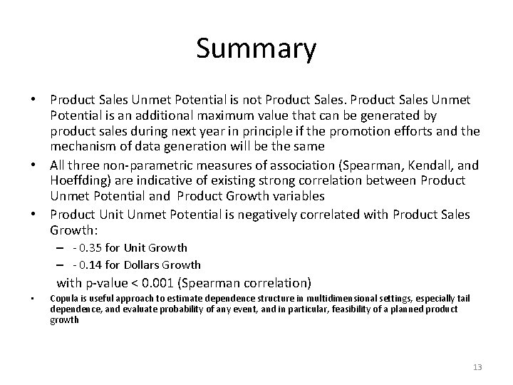Summary • Product Sales Unmet Potential is not Product Sales Unmet Potential is an