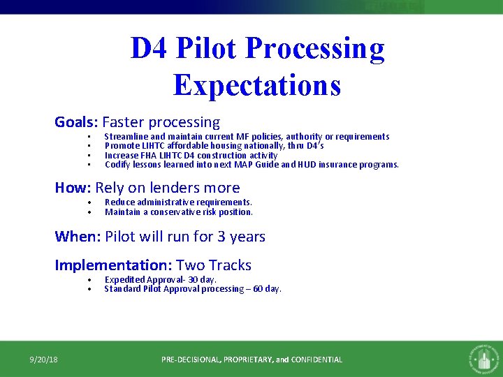 D 4 Pilot Processing Expectations Goals: Faster processing • • Streamline and maintain current D 4 Pilot Processing Expectations Goals: Faster processing • • Streamline and maintain current