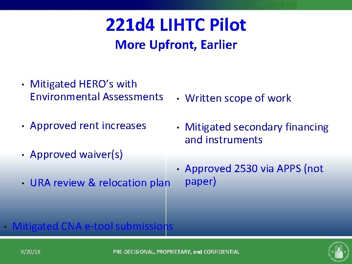 221 d 4 LIHTC Pilot More Upfront, Earlier Mitigated HERO’s with Environmental Assessments • 221 d 4 LIHTC Pilot More Upfront, Earlier Mitigated HERO’s with Environmental Assessments •