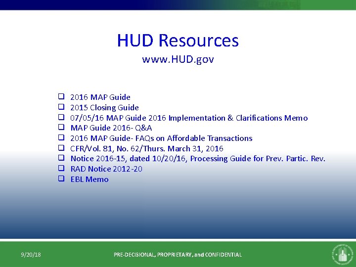 HUD Resources www. HUD. gov ❑ ❑ ❑ ❑ ❑ 9/20/18 2016 MAP Guide HUD Resources www. HUD. gov ❑ ❑ ❑ ❑ ❑ 9/20/18 2016 MAP Guide