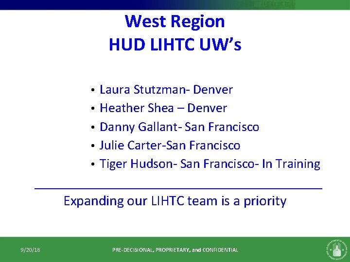 West Region HUD LIHTC UW’s • Laura Stutzman- Denver • Heather Shea – Denver West Region HUD LIHTC UW’s • Laura Stutzman- Denver • Heather Shea – Denver