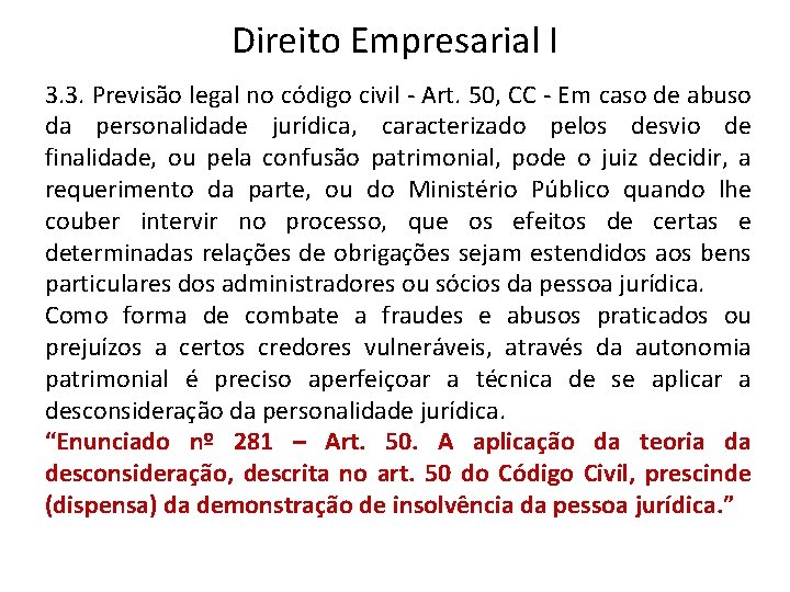 Direito Empresarial I 3. 3. Previsão legal no código civil - Art. 50, CC