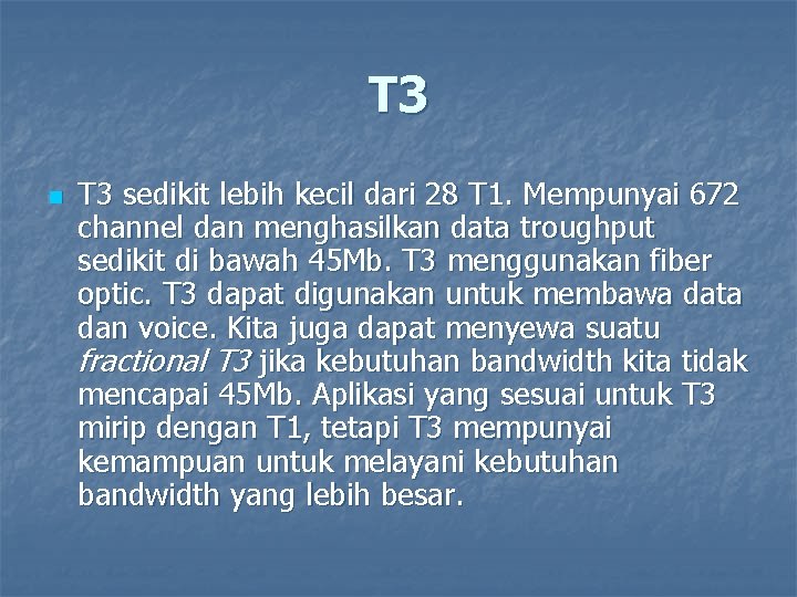 T 3 n T 3 sedikit lebih kecil dari 28 T 1. Mempunyai 672