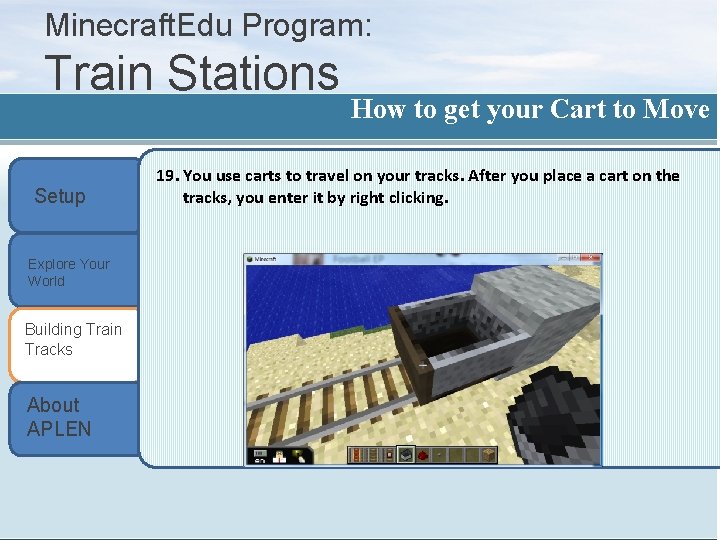 Minecraft. Edu Program: Train Stations Setup Explore Your World Building Train Tracks About APLEN